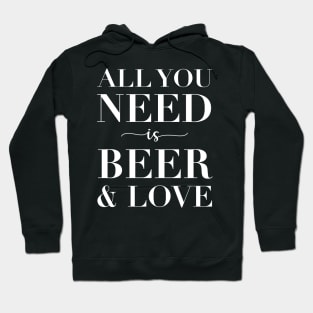 All You Need Is Beer And Love Hoodie